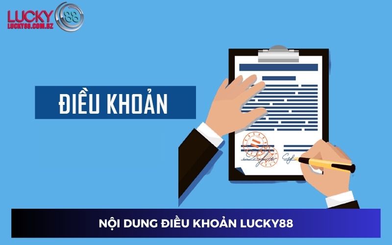 Nội dung điều khoản Lucky88 bet thủ cần nắm